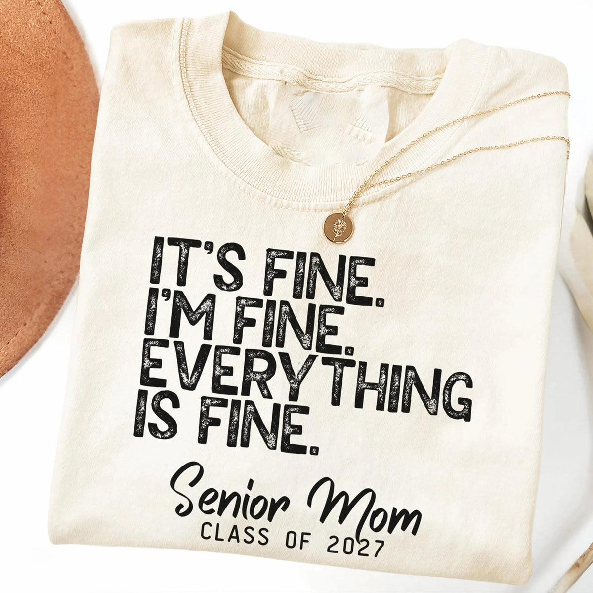 Its Fine Im Fine Everything Is Fine Shirt, Senior Mom Class Of 2027, Proud Senior Mom Gift, Graduation Shirt