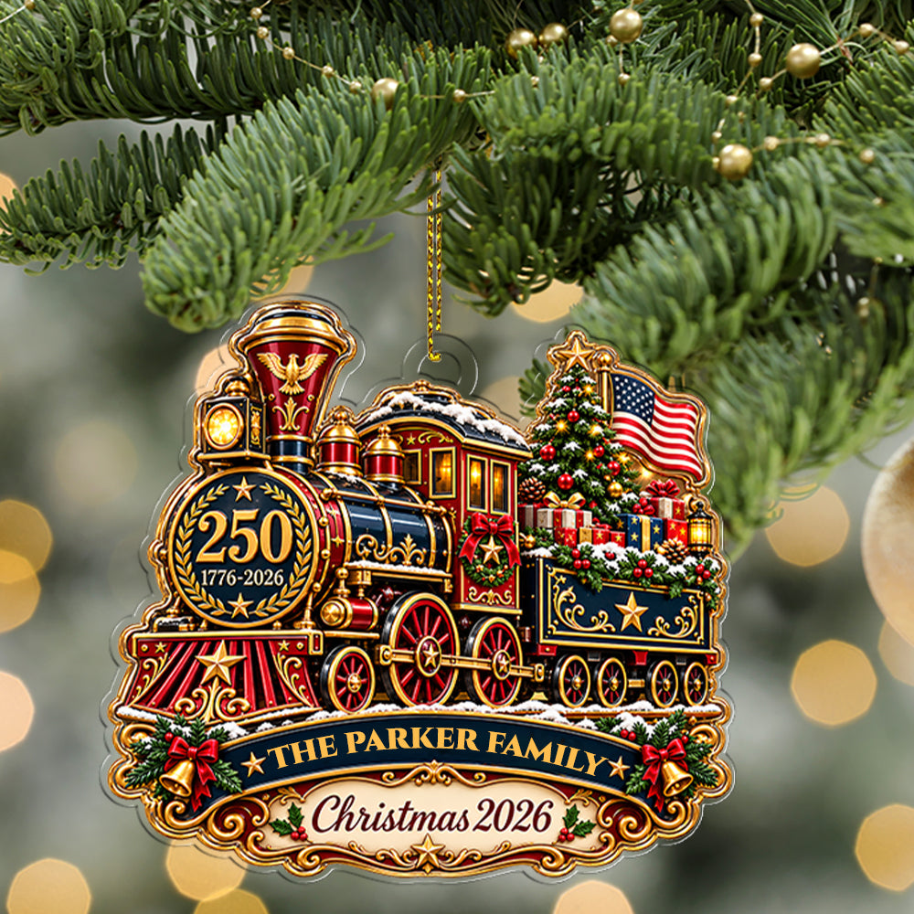 Personalized 250th Anniversary Christmas Train Ornament, Custom Family Acrylic Keepsake, America 1776–2026 Patriotic Gift