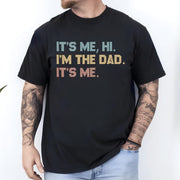It's Me Hi I'm the Dad Father Shirt, Dad Gift Shirt