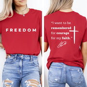 I Want To Be Remembered For Courage For My Faith Shirt, Charlie Kirk Front & Back Shirt, Charlie Kirk Memorial