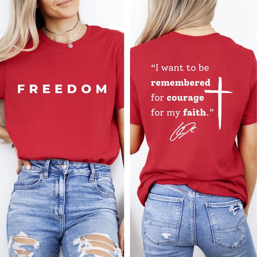 I Want To Be Remembered For Courage For My Faith Shirt, Charlie Kirk Front & Back Shirt, Charlie Kirk Memorial