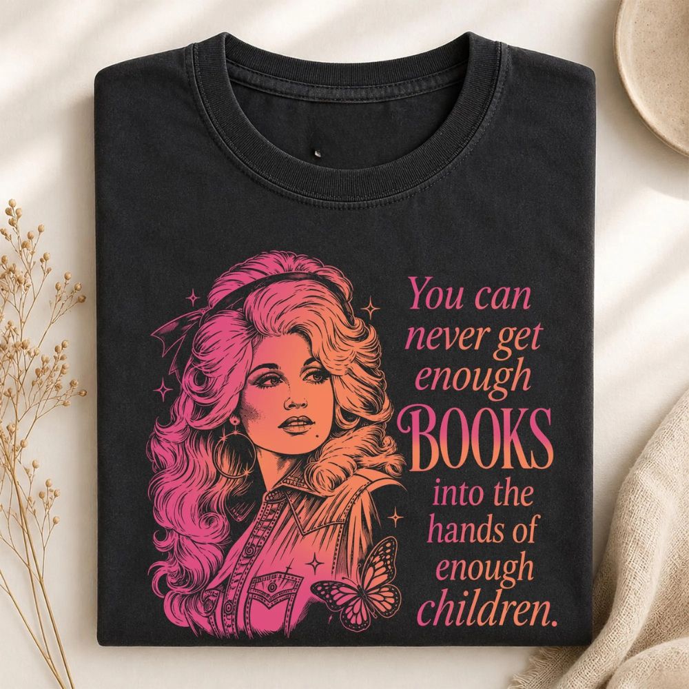You Can Never Get Enough Books Shirt, Dolly Parton Inspired Shirt, Dolly Parton Memorial Shirt