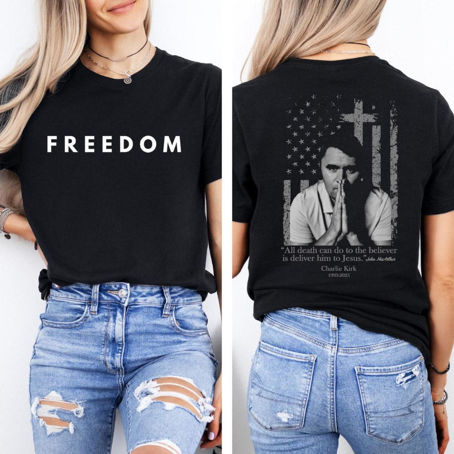Charlie Kirk All Death Can Do to the Believer Is Deliver Him to Jesus Shirt, Charlie Kirk Front & Back Shirt