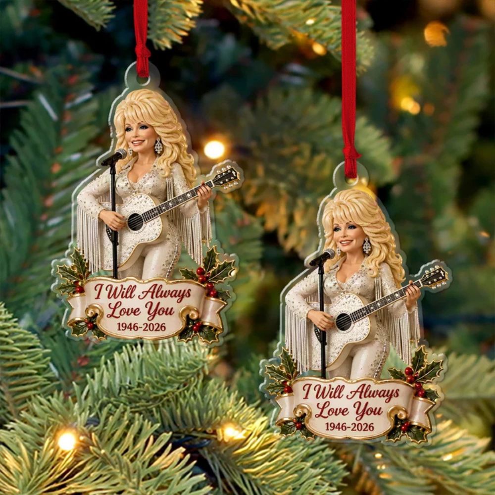 "I Will Always Love You" Dolly Parton Memorial Acrylic Ornament, Dolly Parton Christmas Ornament