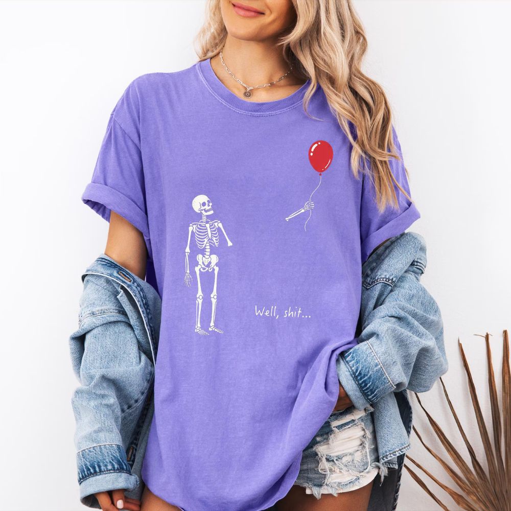 Comfort Colors Skeleton Lost Balloon Shirt, Well Shit Funny Skeleton Tee, Dark Humor Halloween T-Shirt
