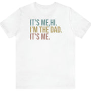It's Me Hi I'm the Dad Father Shirt, Dad Gift Shirt