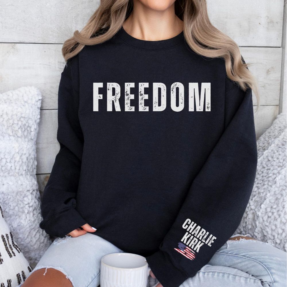 Charlie Kirk Freedom Sweatshirt, Charlie Kirk Right Sleeve Imprint Sweatshirt, Charlie Kirk Memorial