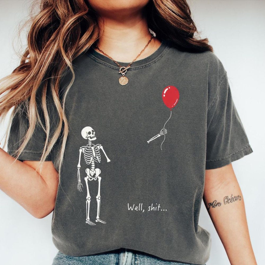 Comfort Colors Skeleton Lost Balloon Shirt, Well Shit Funny Skeleton Tee, Dark Humor Halloween T-Shirt